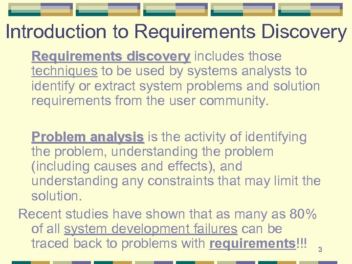 Introduction to Requirements Discovery Requirements discovery includes those discovery techniques to be used by