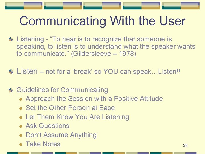 Communicating With the User Listening - “To hear is to recognize that someone is