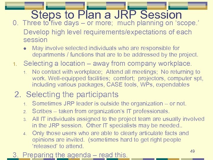 Steps to Plan a JRP Session 0. Three to five days – or more;