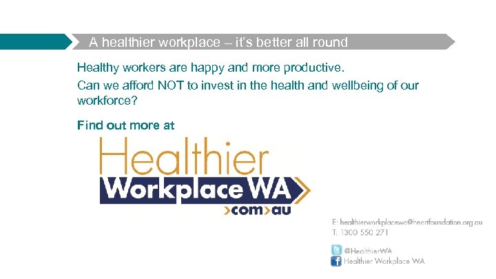 A healthier workplace – it’s better all round Healthy workers are happy and more