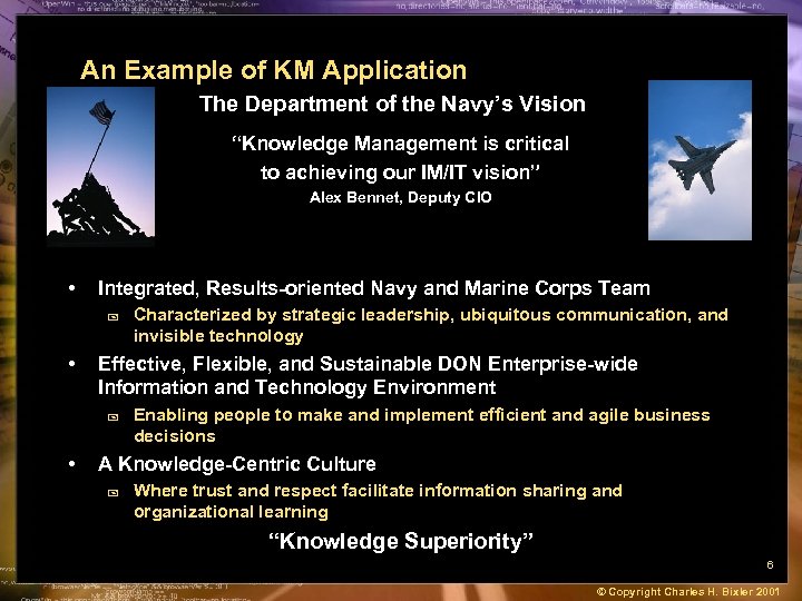 An Example of KM Application The Department of the Navy’s Vision “Knowledge Management is