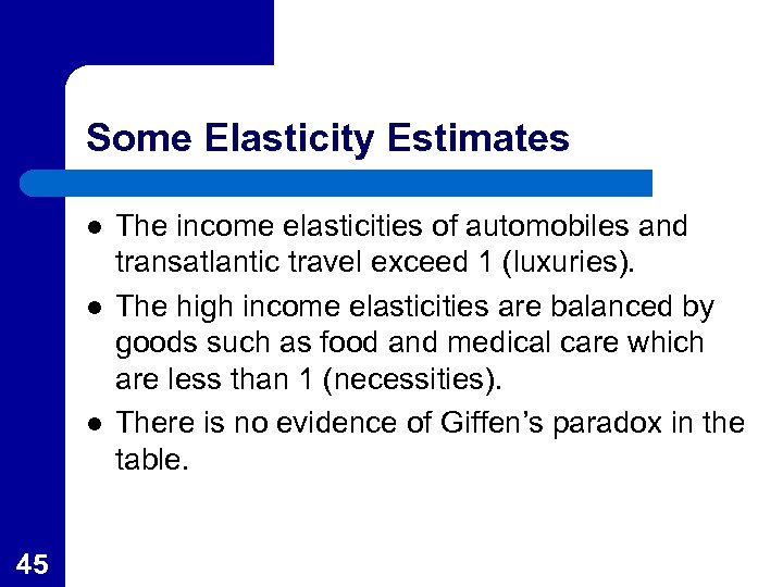 Some Elasticity Estimates l l l 45 The income elasticities of automobiles and transatlantic