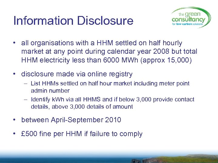 Information Disclosure • all organisations with a HHM settled on half hourly market at