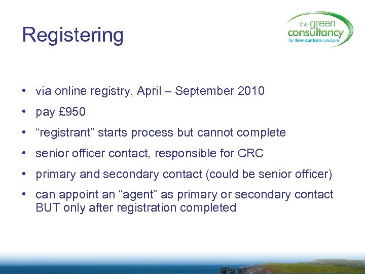 Registering • via online registry, April – September 2010 • pay £ 950 •