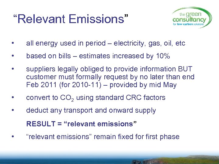 “Relevant Emissions” • all energy used in period – electricity, gas, oil, etc •