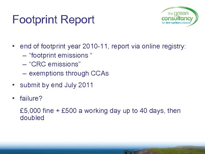 Footprint Report • end of footprint year 2010 -11, report via online registry: –