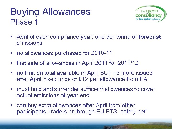 Buying Allowances Phase 1 • April of each compliance year, one per tonne of