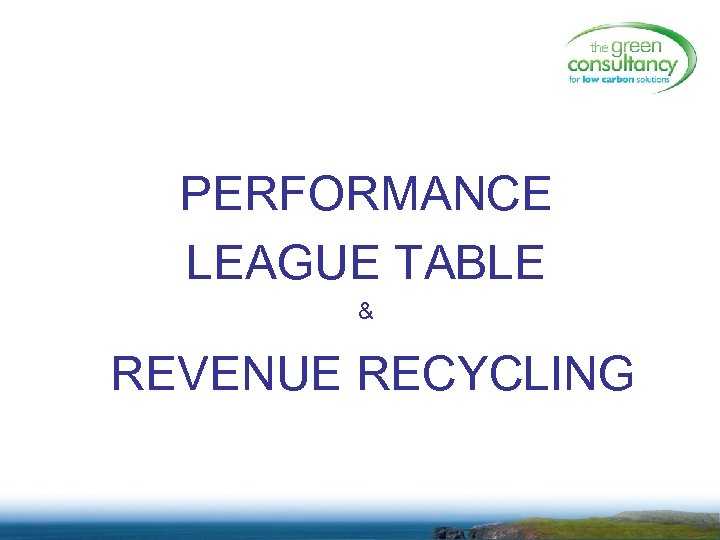 PERFORMANCE LEAGUE TABLE & REVENUE RECYCLING 