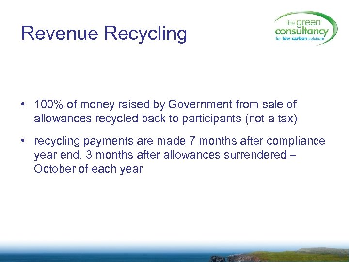 Revenue Recycling • 100% of money raised by Government from sale of allowances recycled