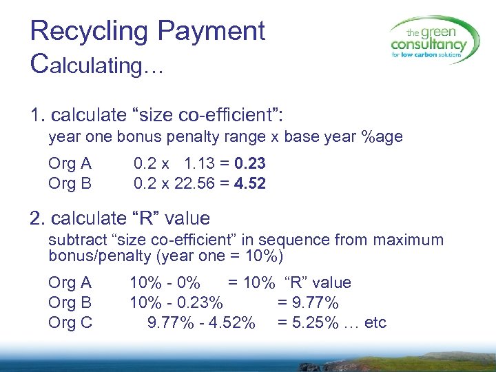 Recycling Payment Calculating… 1. calculate “size co-efficient”: year one bonus penalty range x base