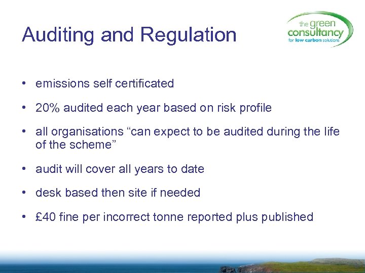 Auditing and Regulation • emissions self certificated • 20% audited each year based on