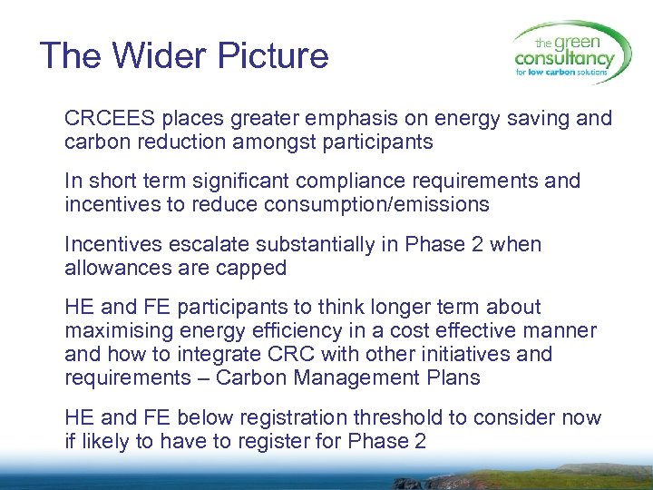 The Wider Picture CRCEES places greater emphasis on energy saving and carbon reduction amongst