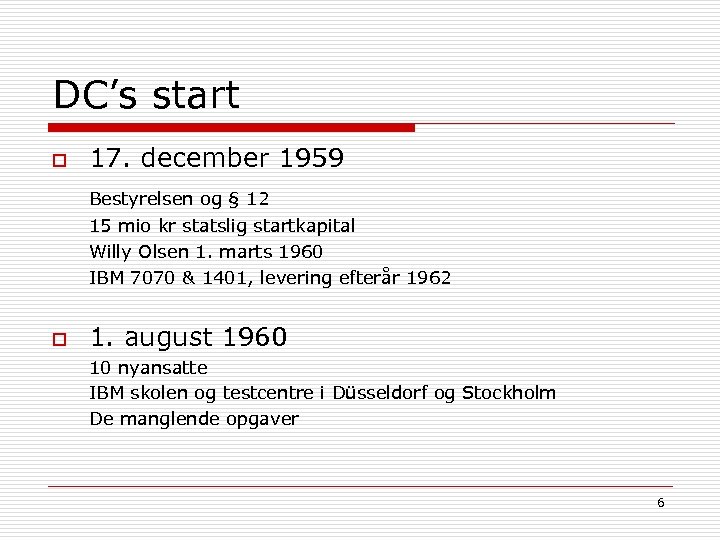 DC’s start o 17. december 1959 Bestyrelsen og § 12 15 mio kr statslig