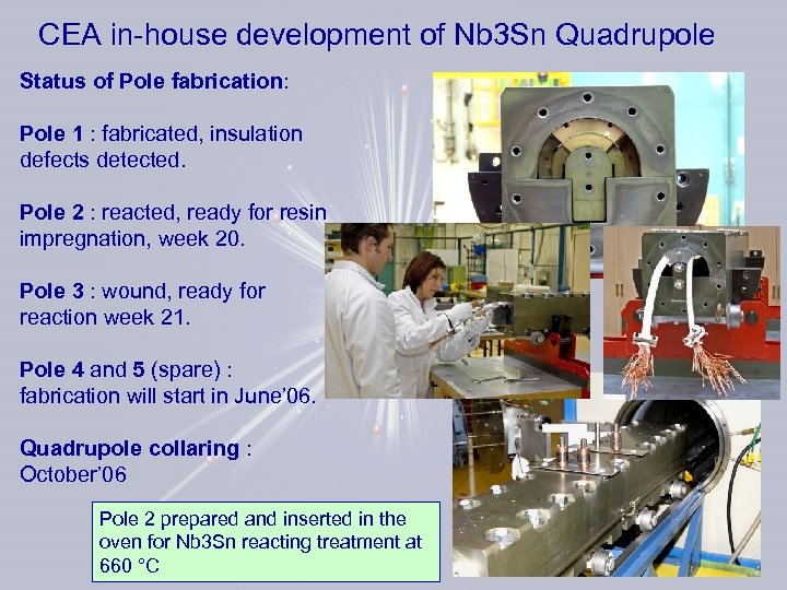 CEA in-house development of Nb 3 Sn Quadrupole Status of Pole fabrication: Pole 1