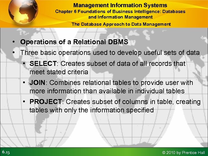 Management Information Systems Chapter 6 Foundations of Business Intelligence: Databases and Information Management The