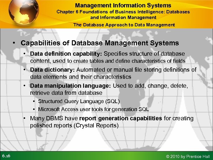 Management Information Systems Chapter 6 Foundations of Business Intelligence: Databases and Information Management The