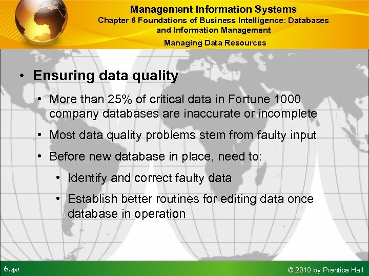 Management Information Systems Chapter 6 Foundations of Business Intelligence: Databases and Information Management Managing
