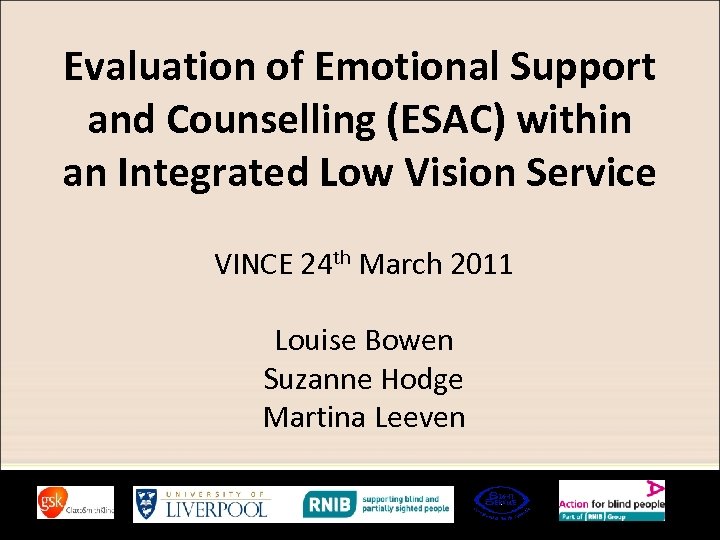 Evaluation of Emotional Support and Counselling (ESAC) within an Integrated Low Vision Service VINCE