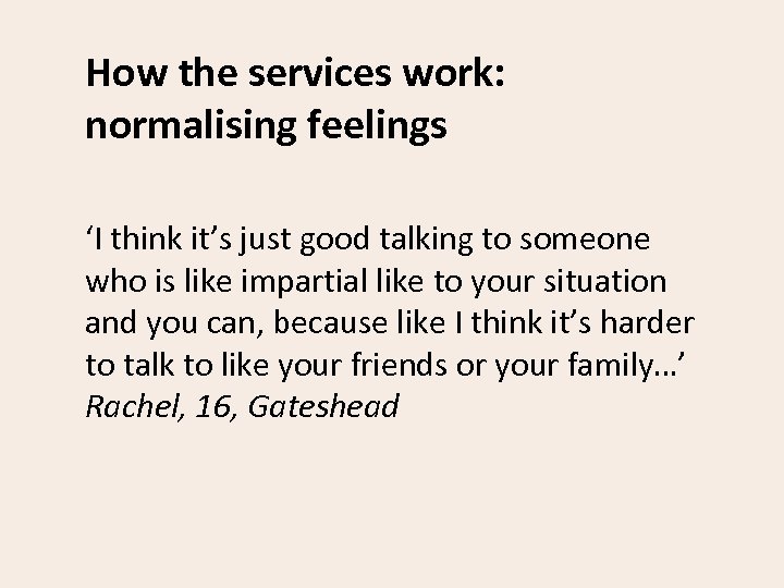 How the services work: normalising feelings ‘I think it’s just good talking to someone