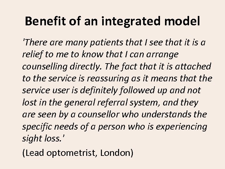 Benefit of an integrated model 'There are many patients that I see that it