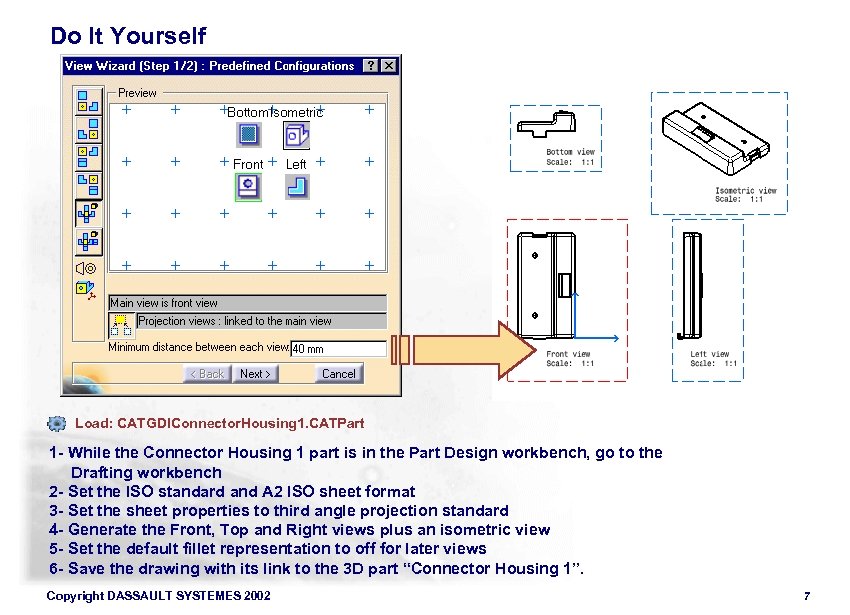 Do It Yourself Load: CATGDIConnector. Housing 1. CATPart 1 - While the Connector Housing