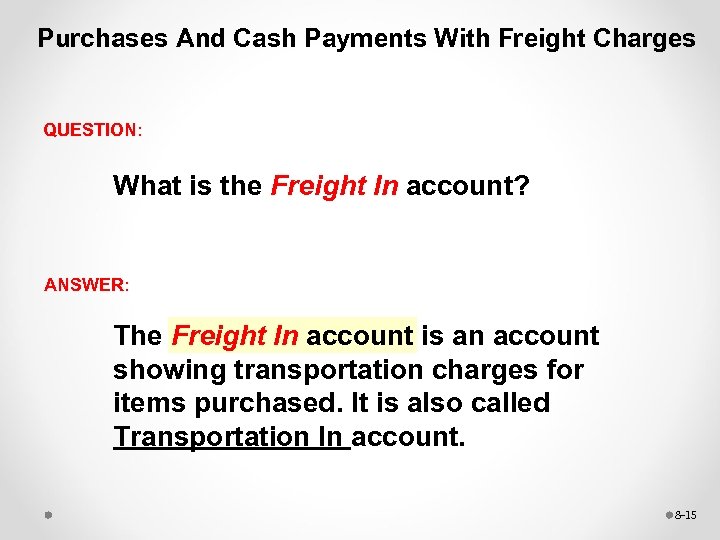 Purchases And Cash Payments With Freight Charges QUESTION: What is the Freight In account?