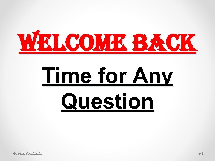 Welcome Back Time for Any Question Atef Abuelaish 2 