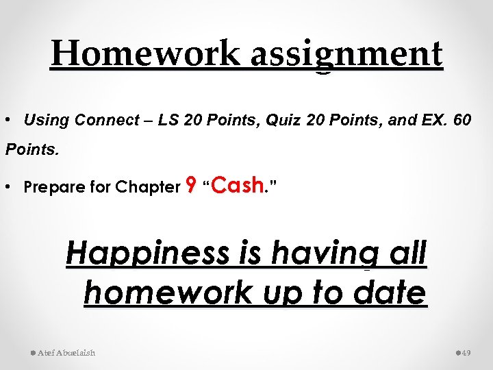 Homework assignment • Using Connect – LS 20 Points, Quiz 20 Points, and EX.