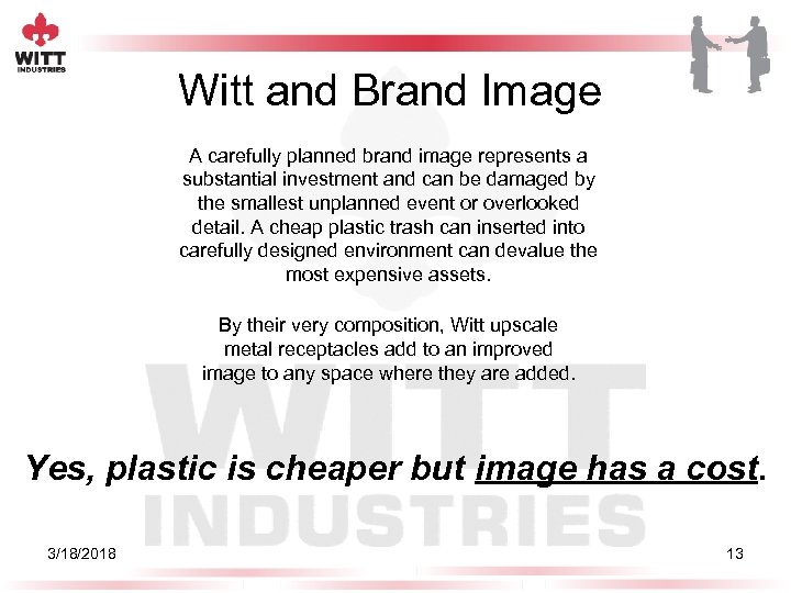 Witt and Brand Image A carefully planned brand image represents a substantial investment and