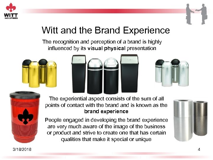 Witt and the Brand Experience The recognition and perception of a brand is highly