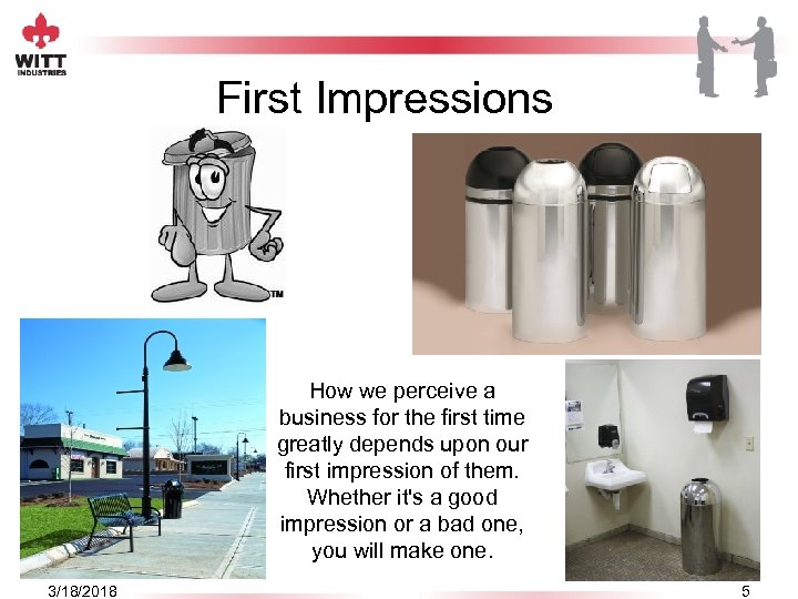 First Impressions How we perceive a business for the first time greatly depends upon