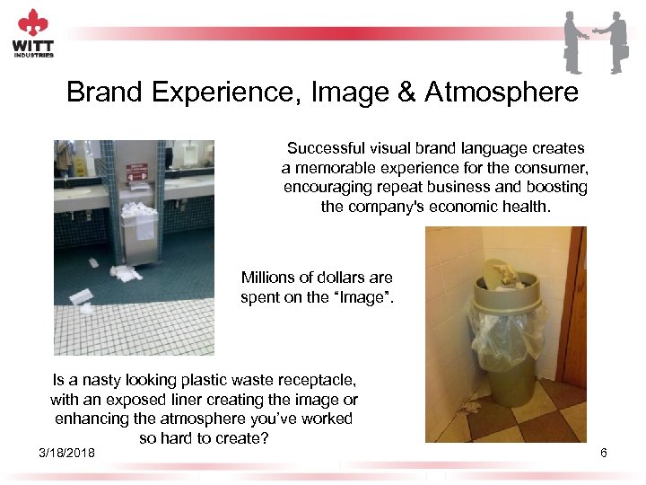 Brand Experience, Image & Atmosphere Successful visual brand language creates a memorable experience for