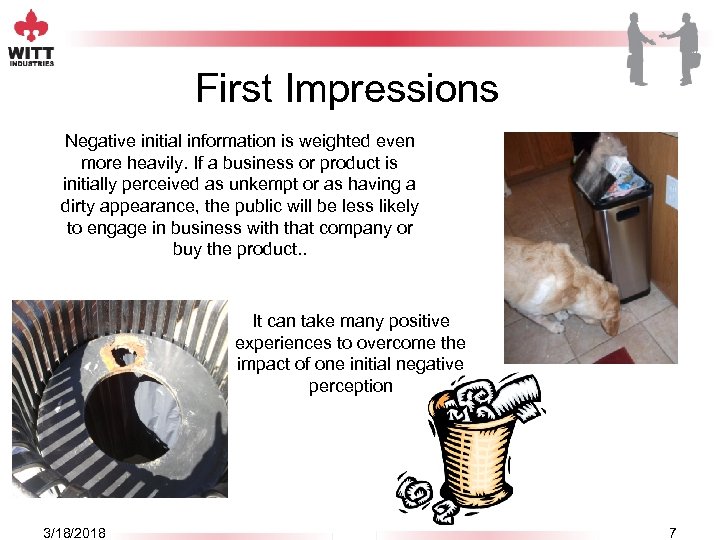 First Impressions Negative initial information is weighted even more heavily. If a business or