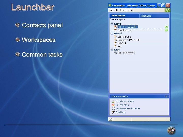 Launchbar Contacts panel Workspaces Common tasks 