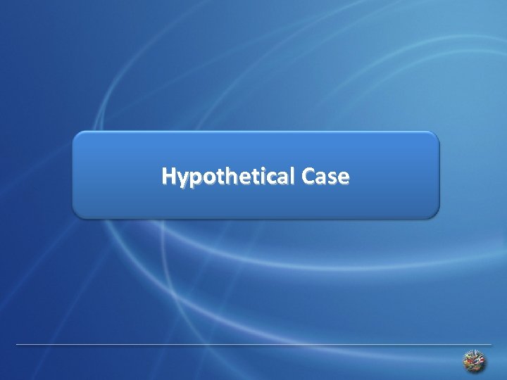 Hypothetical Case 