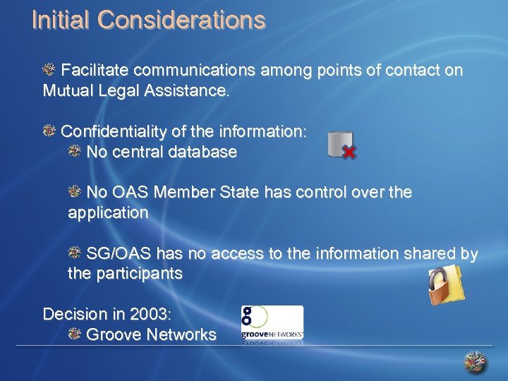 Initial Considerations Facilitate communications among points of contact on Mutual Legal Assistance. Confidentiality of