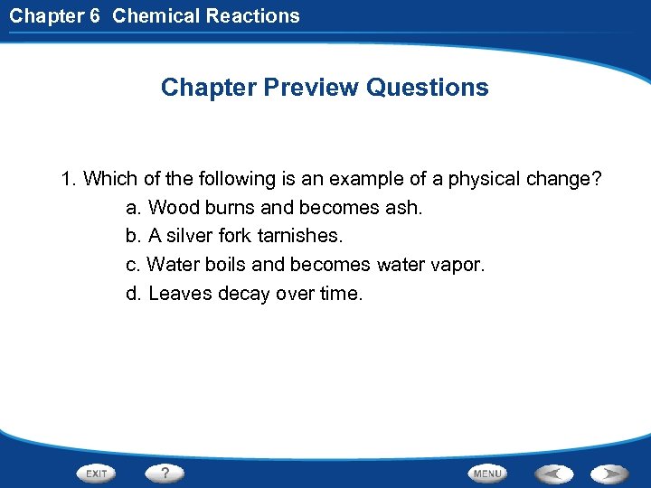 Chapter 6 Chemical Reactions Chapter Preview Questions 1. Which of the following is an