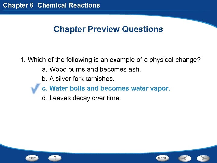 Chapter 6 Chemical Reactions Chapter Preview Questions 1. Which of the following is an
