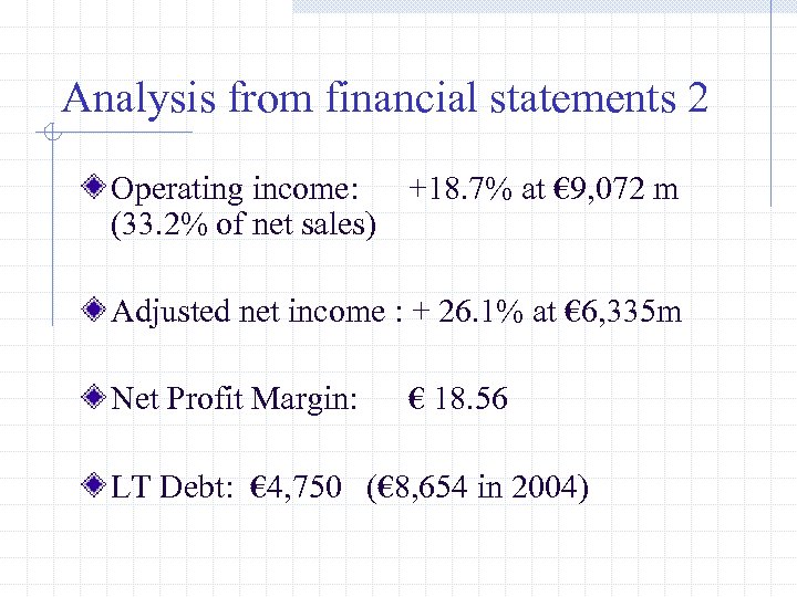 Analysis from financial statements 2 Operating income: +18. 7% at € 9, 072 m