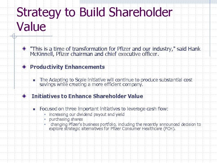 Strategy to Build Shareholder Value "This is a time of transformation for Pfizer and