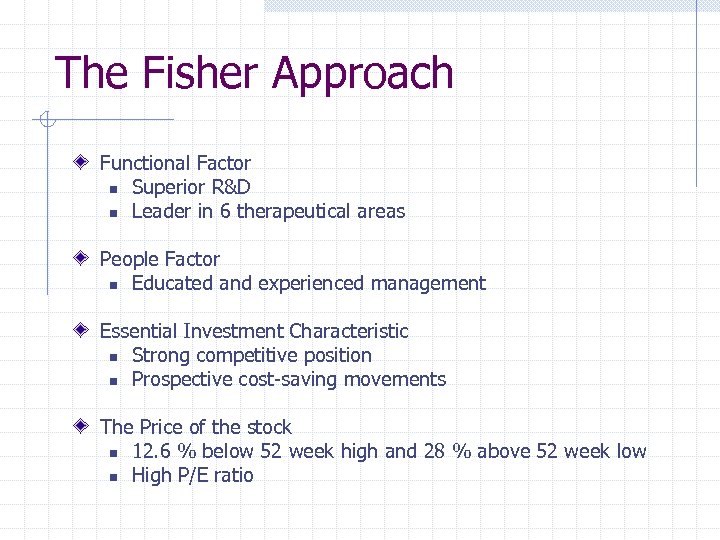 The Fisher Approach Functional Factor n Superior R&D n Leader in 6 therapeutical areas
