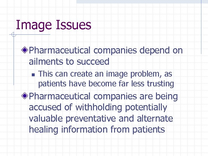 Image Issues Pharmaceutical companies depend on ailments to succeed n This can create an