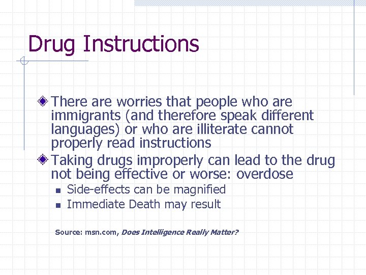 Drug Instructions There are worries that people who are immigrants (and therefore speak different