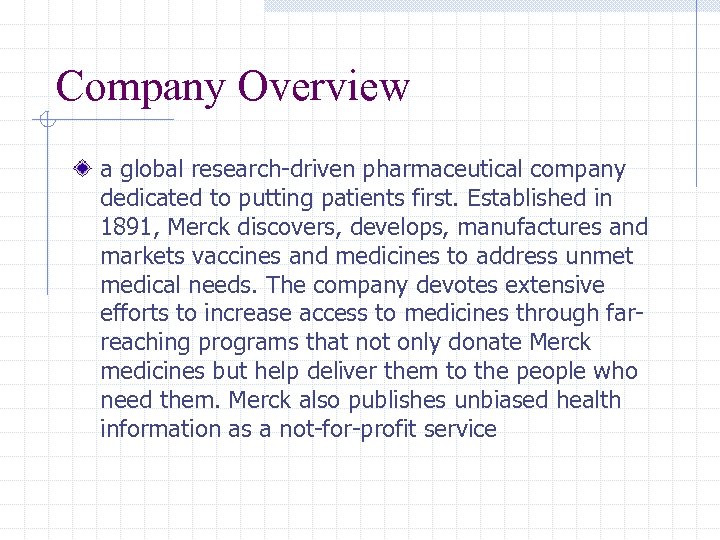 Company Overview a global research-driven pharmaceutical company dedicated to putting patients first. Established in