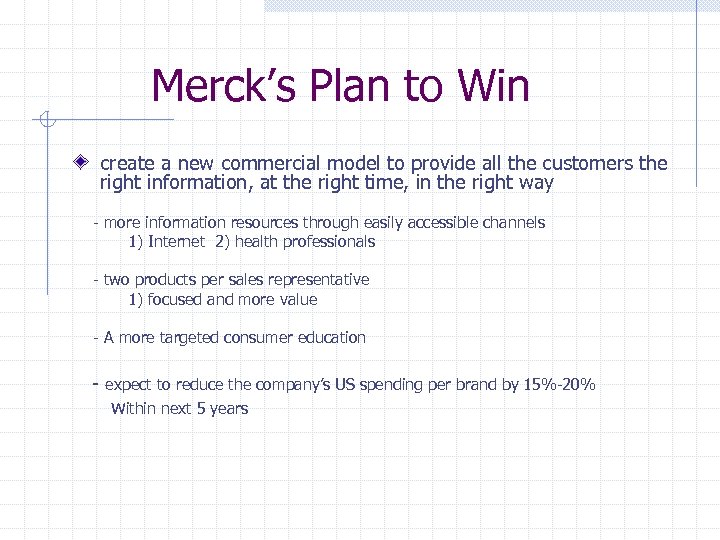 Merck’s Plan to Win create a new commercial model to provide all the customers