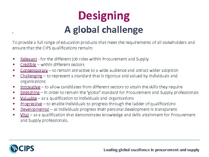 Designing • A global challenge To provide a full range of education products that