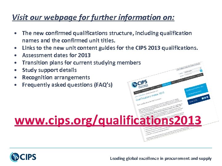 Visit our webpage for further information on: • The new confirmed qualifications structure, including