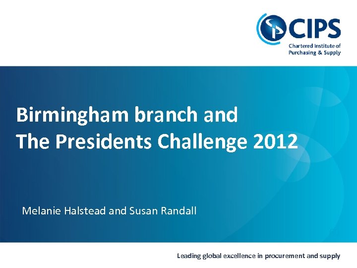 Birmingham branch and The Presidents Challenge 2012 Melanie Halstead and Susan Randall 60 Leading