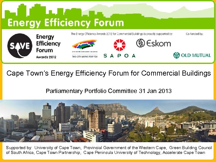 Cape Town’s Energy Efficiency Forum for Commercial Buildings Parliamentary Portfolio Committee 31 Jan 2013