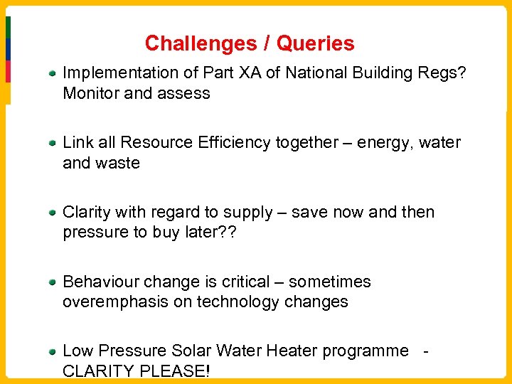 Challenges / Queries Implementation of Part XA of National Building Regs? Monitor and assess